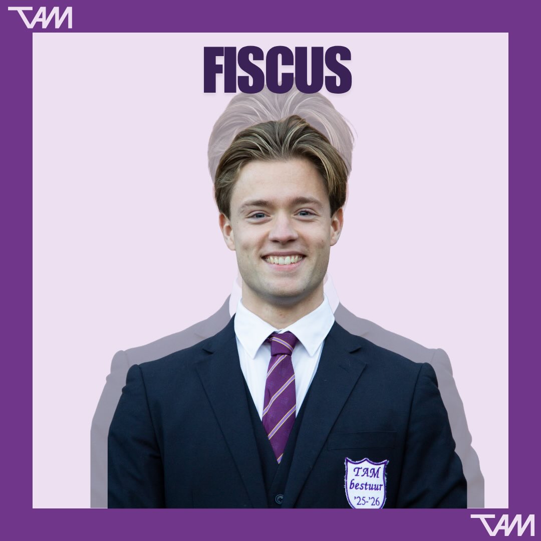 Word jij de nieuwe fiscus?
Deadline 20 mei 2026
De komende tijd zullen we per functie de hoofdtaken van het TAM bestuur uitlichten.
Wil je meer weten over het leven van een fiscus van TAM?
Schroom dan niet om contact op te nemen met Victor!
Dit kan via fiscus@tam.nl of door te appen naar 06-29880777.
Ben je al helemaal overtuigd? Mail dan jouw CV + motivatie naar: sollicitatie@tam.nl